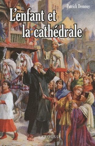 L'enfant et la cathédrale | Patrick Demouy