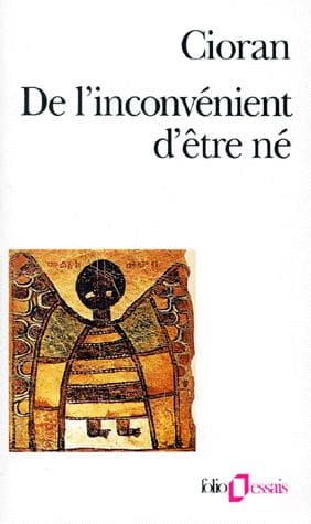 De l'inconvenient d'etre ne  | Emil Cioran
