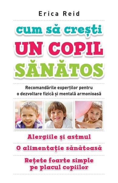 Cum sa cresti un copil sanatos | Erica Reid