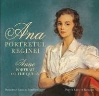 Ana. Portretul Reginei / Anne. Portrait of the Queen | Principele Radu Al Romaniei