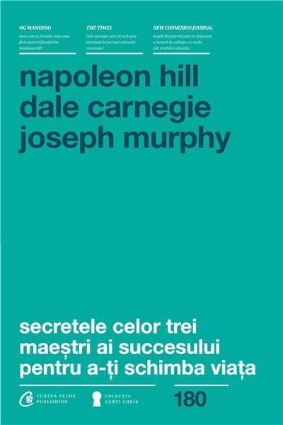 Secretele celor trei maestri ai succesului pentru a-ti schimba viata | Dale Carnegie, Joseph Murphy, Napoleon Hill