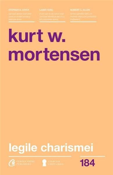 Legile charismei | Kurt W. Mortensen