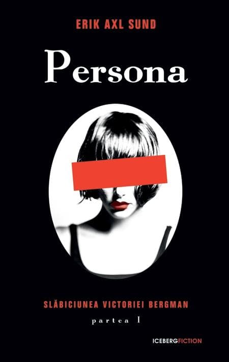Persona - Slabiciunea Victoriei Bergman partea I | Erik Axl Sund