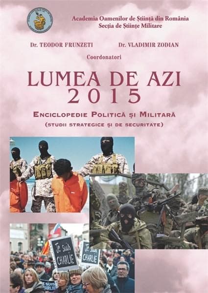 Lumea de azi 2015. Enciclopedie Politica si Militara  | Teodor Frunzeti, Vladimir Zodian