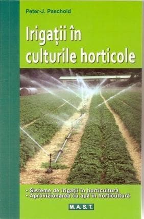 Irigatii in culturile horticole  | Peter J. Paschold