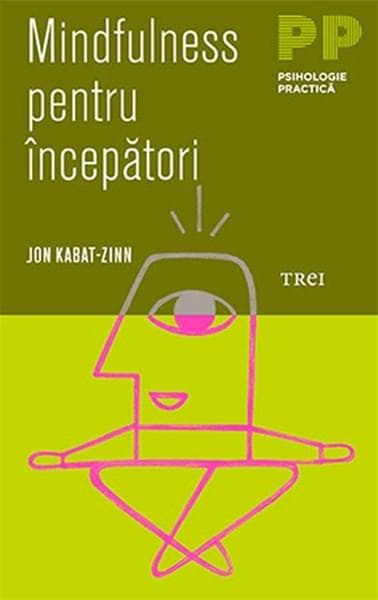 Mindfulness pentru incepatori | Jon Kabat-Zinn