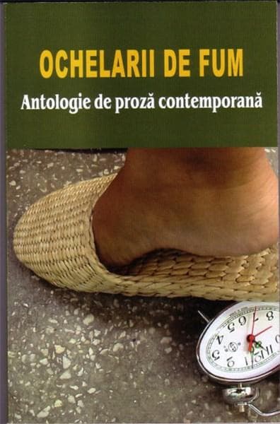 Ochelarii de fum - Antologie de proza contemporana | Colectiv de autori