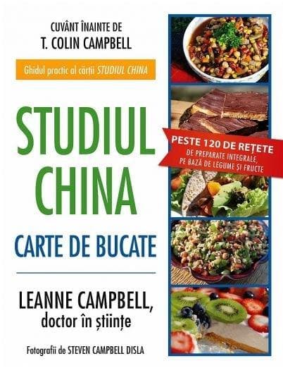 Studiul China. Carte de bucate | T. Colin Campbell, LeAnne Campbell