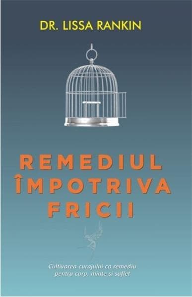Remediul impotriva fricii | Lissa Rankin