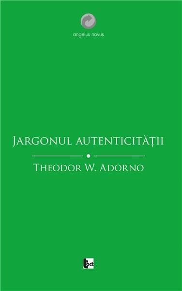 Jargonul autenticitatii | Theodor W. Adorno