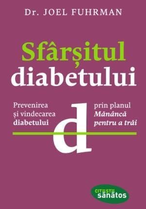 Sfarsitul diabetului | Joel Fuhrman