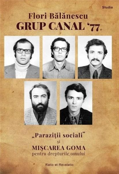 Grup canal '77. Parazitii sociali si Miscarea Goma pentru drepturile omului. Studiu de caz | Flori Balanescu