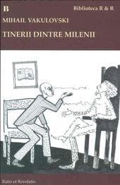 Tinerii dintre milenii | Mihail Vakulovsk