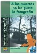 A los muertos no les gusta la fotografía. Nivel Superior I. (Libro + CD)  | Manuel Rebollar Barro