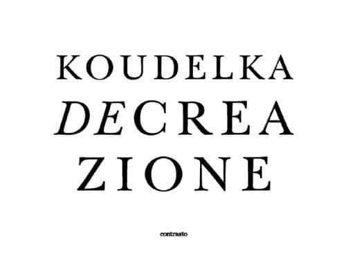 Koudelka: Decreazione | Josef Koudelka