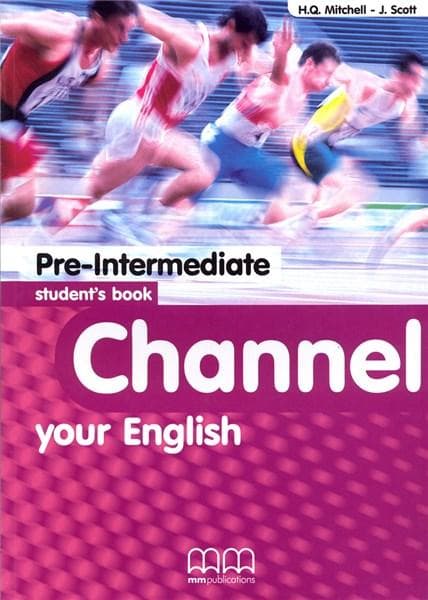 Channel your English Pre-Intermediate Student's Book | J. Scott, H.Q. Mitchell