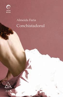 Conchistadorul | Almeida Faria