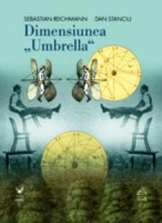 Dimensiunea ''Umbrella'' | Sebastian Reichmann, Dan Stanciu