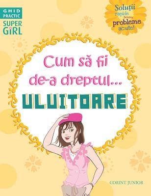 Cum sa fii de-a dreptul...uluitoare |