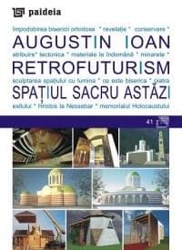 Retrofuturism. Spatiul sacru astazi | Augustin Ioan