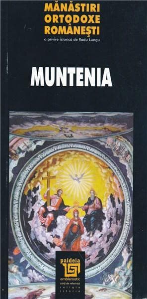 Manastiri ortodoxe romanesti. Muntenia  | Radu Lungu