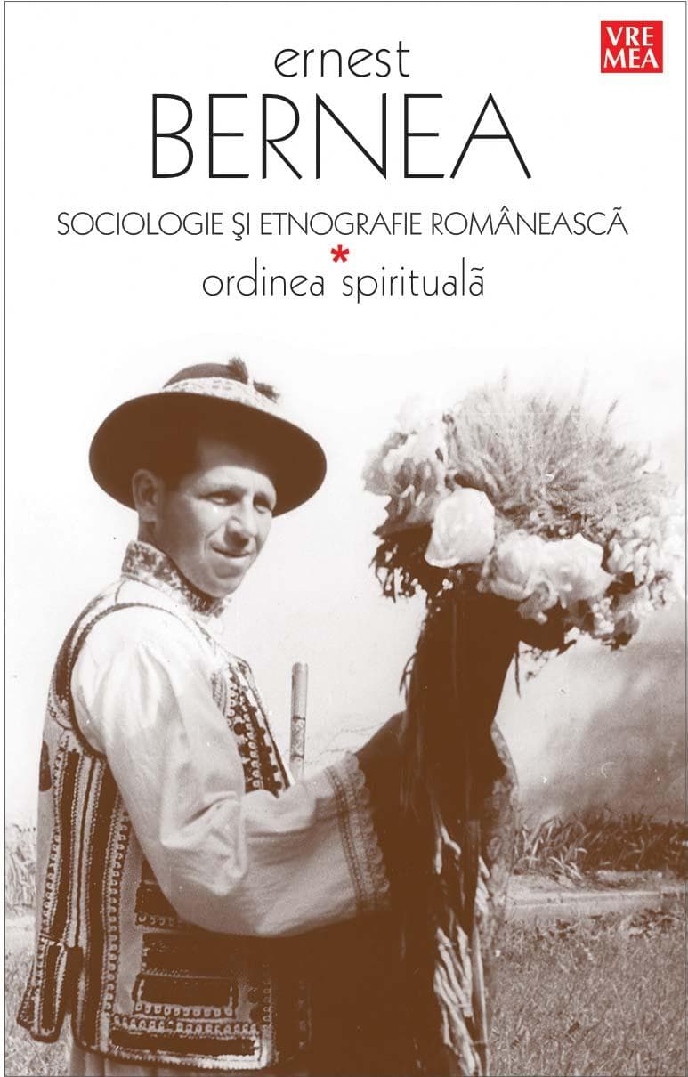 Sociologie si etnografie romaneasca. Ordinea spirituala | Ernest Bernea