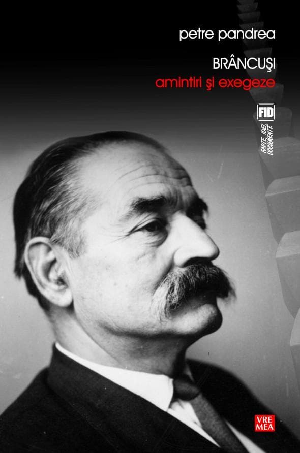Brancusi. Amintiri si exegeze  | Petre Pandrea