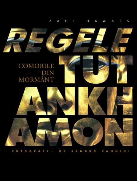 Regele Tutankhamon  | Zahi Hawass