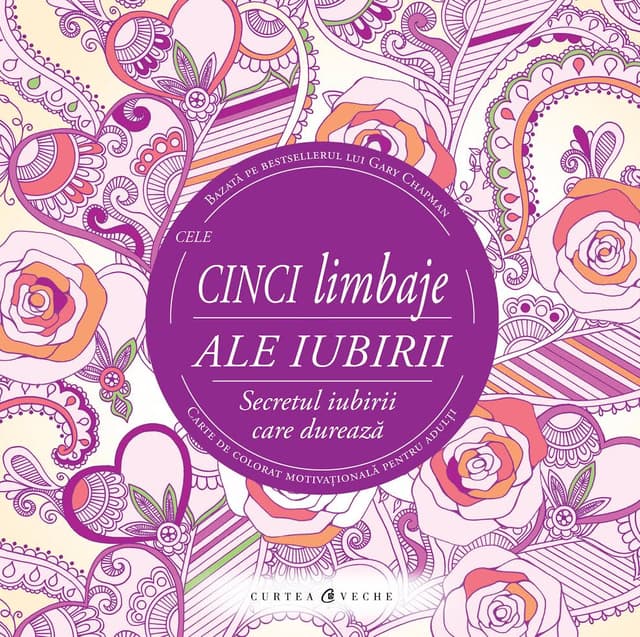Cele cinci limbaje ale iubirii - Carte de colorat motivationala pentru adulti | Gary Chapman