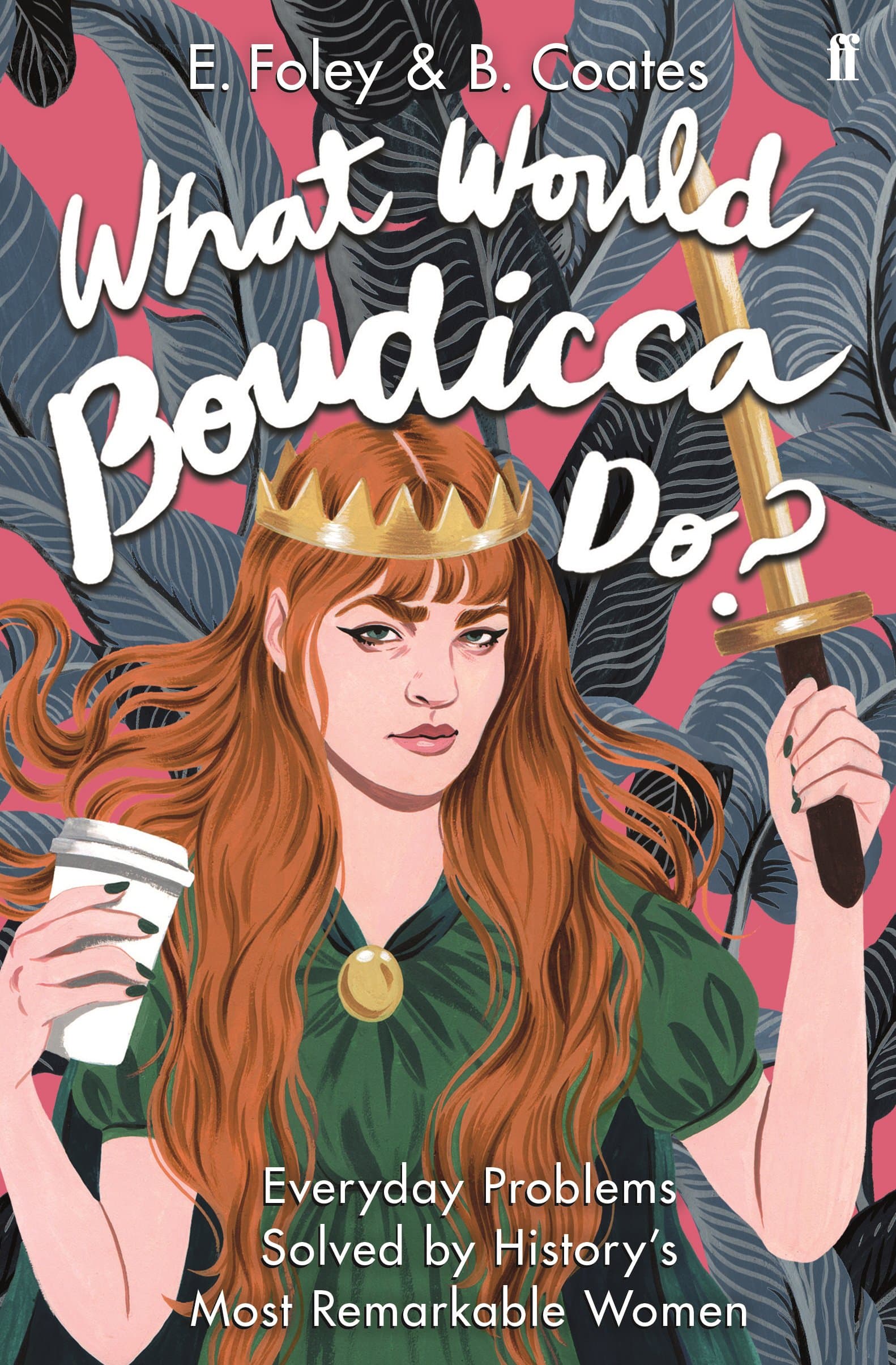 What Would Boudicca Do? | Elizabeth Foley, Beth Coates