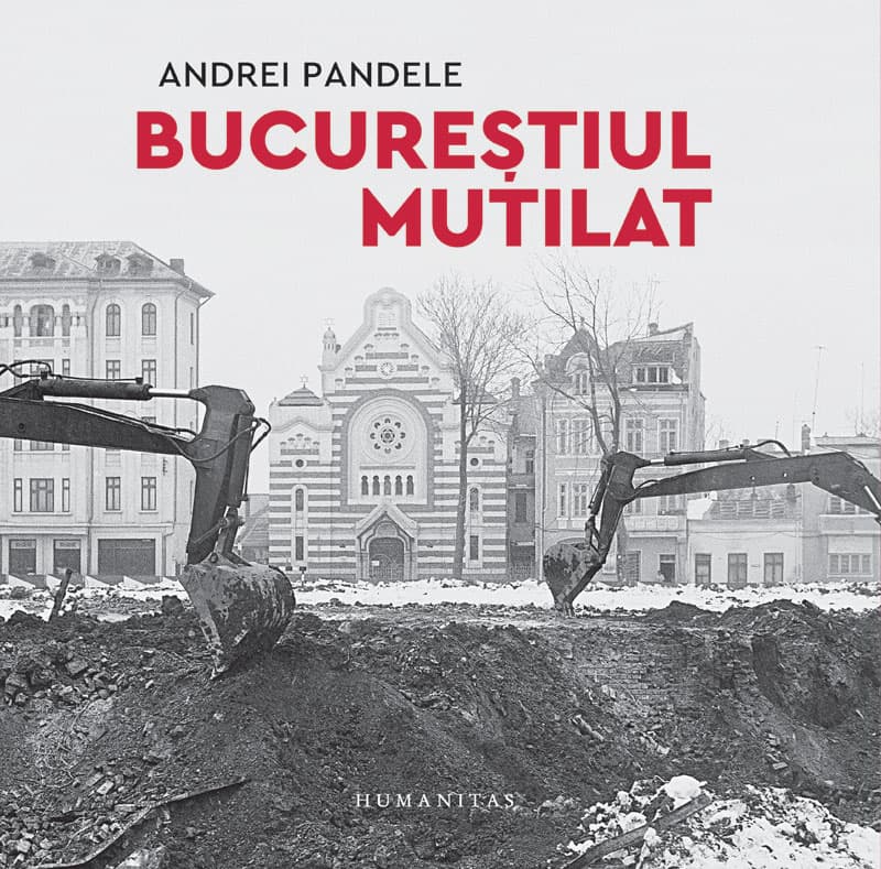 Bucurestiul mutilat | Andrei Pandele
