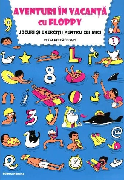 Aventuri in vacanta cu Floppy. Clasa pregatitoare | Dora Laura Viziteu