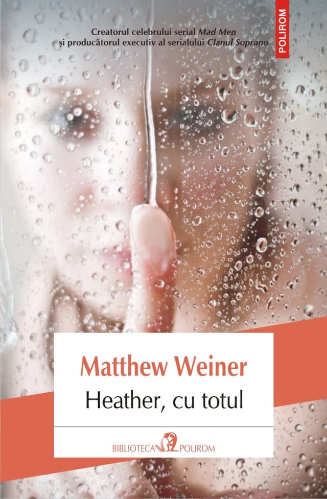 Heather, cu totul | Matthew Weiner