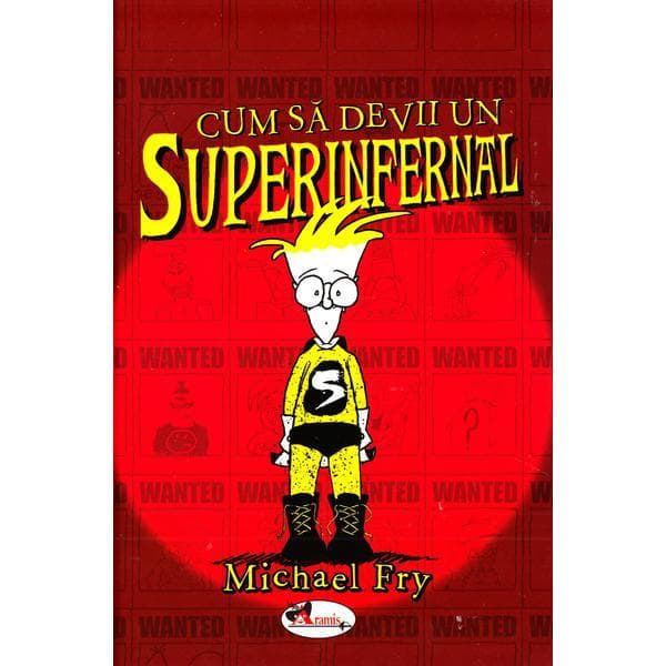 Cum sa devii un superinfernal | Michael Fry