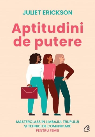 Aptitudini de putere | Juliet Erickson