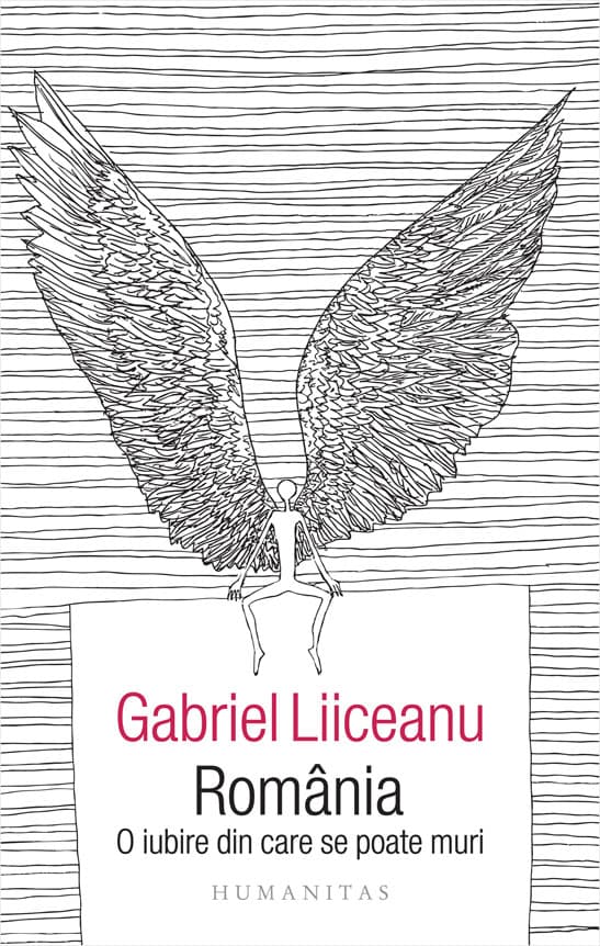 Romania. O iubire din care se poate muri | Gabriel Liiceanu