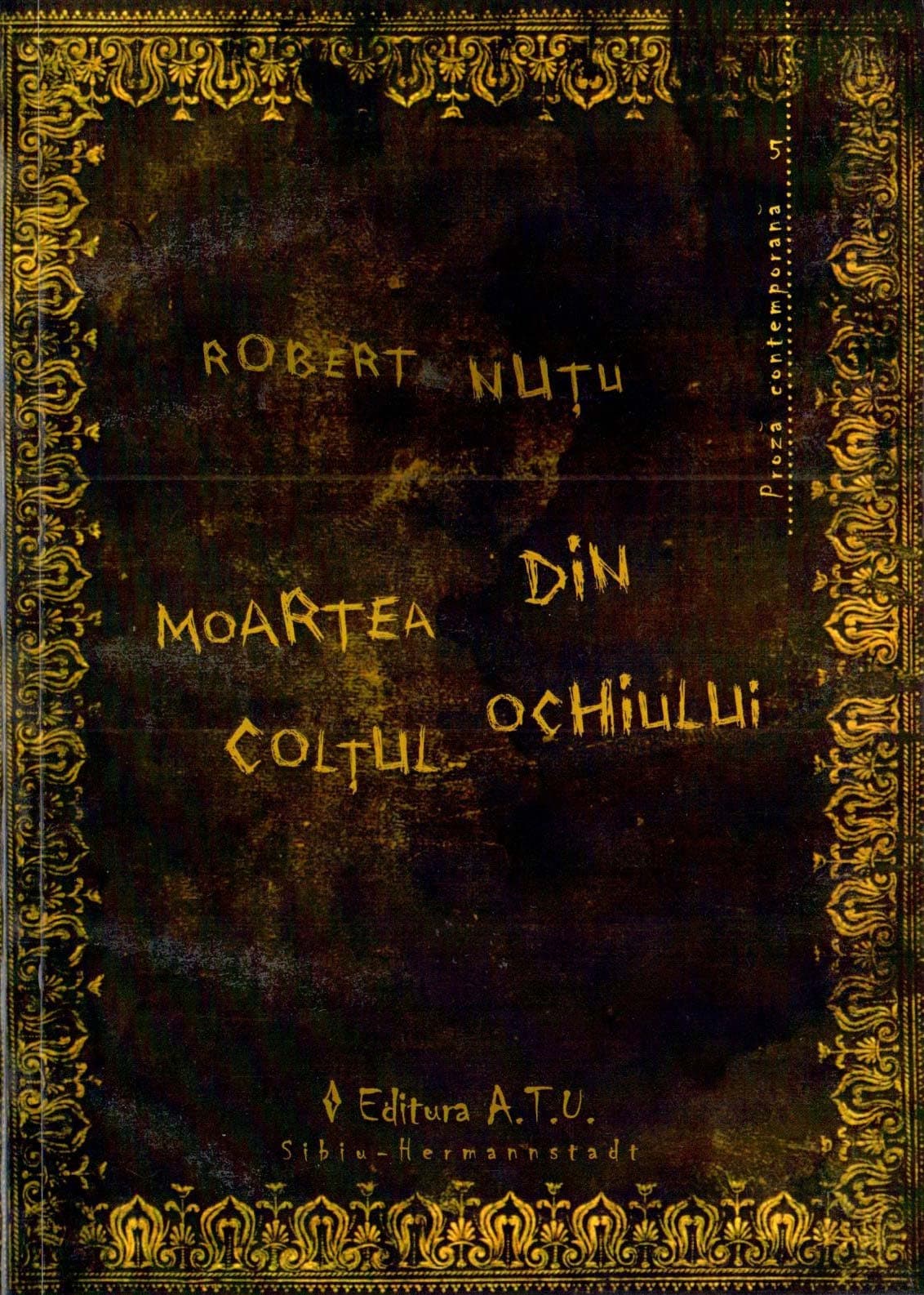 Moartea din coltul ochiului | Robert Nutu