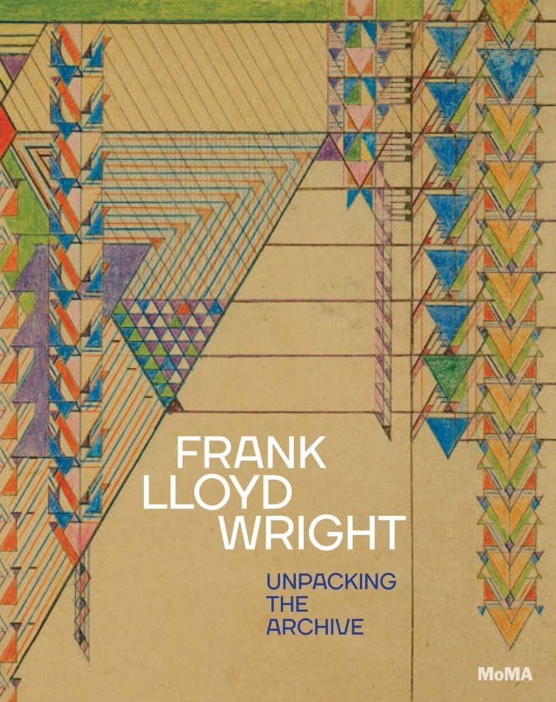 Frank Lloyd Wright: Unpacking the Archive | Barry Bergdoll, Jennifer Gray