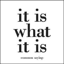 Magnet - It is What it is | Quotable Cards