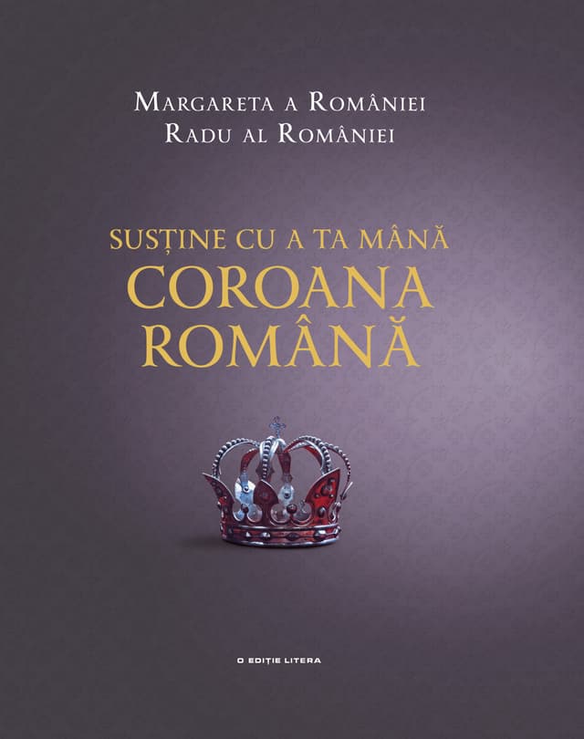 Sustine cu a ta mana Coroana Romana | Majestatea Sa Margareta a Romaniei, Principele Radu Al Romaniei