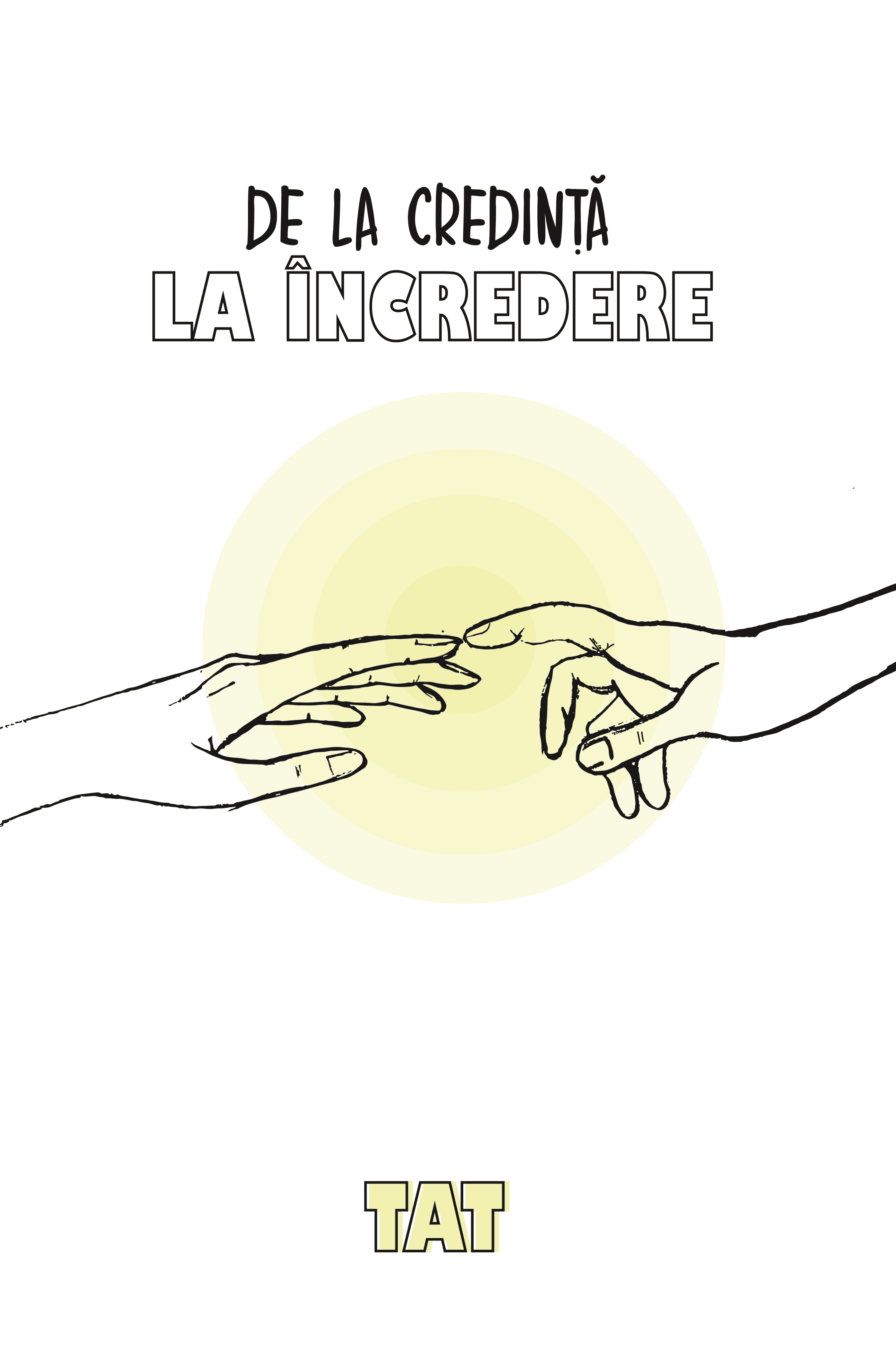 De la credinta la incredere | TAT