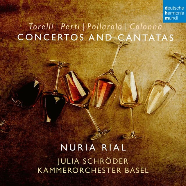 Torelli / Perti / Pollarolo / Colonna: Cantatas & Concertos | Nuria Rial, Kammerorchester Basel, Julia Schroder