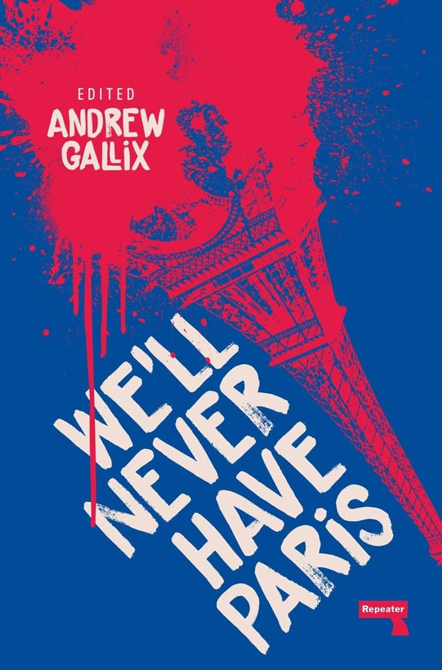 We'll Never Have Paris | Andrew Gallix