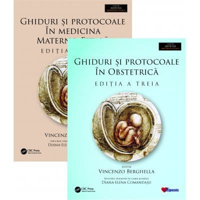 Ghiduri si protocoale in medicina materno-fetala si obstetrica | Vincenzo Berghella, Diana-Elena Comandasu, Elvira Bratila