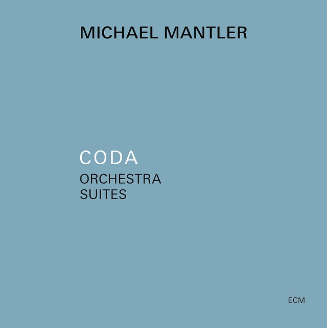 Coda - Orchestra Suites | Michael Mantler
