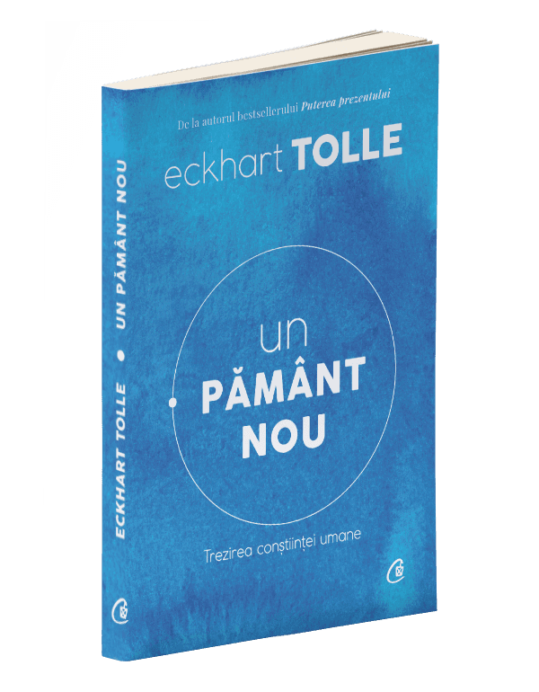 Un pamant nou | Eckhart Tolle