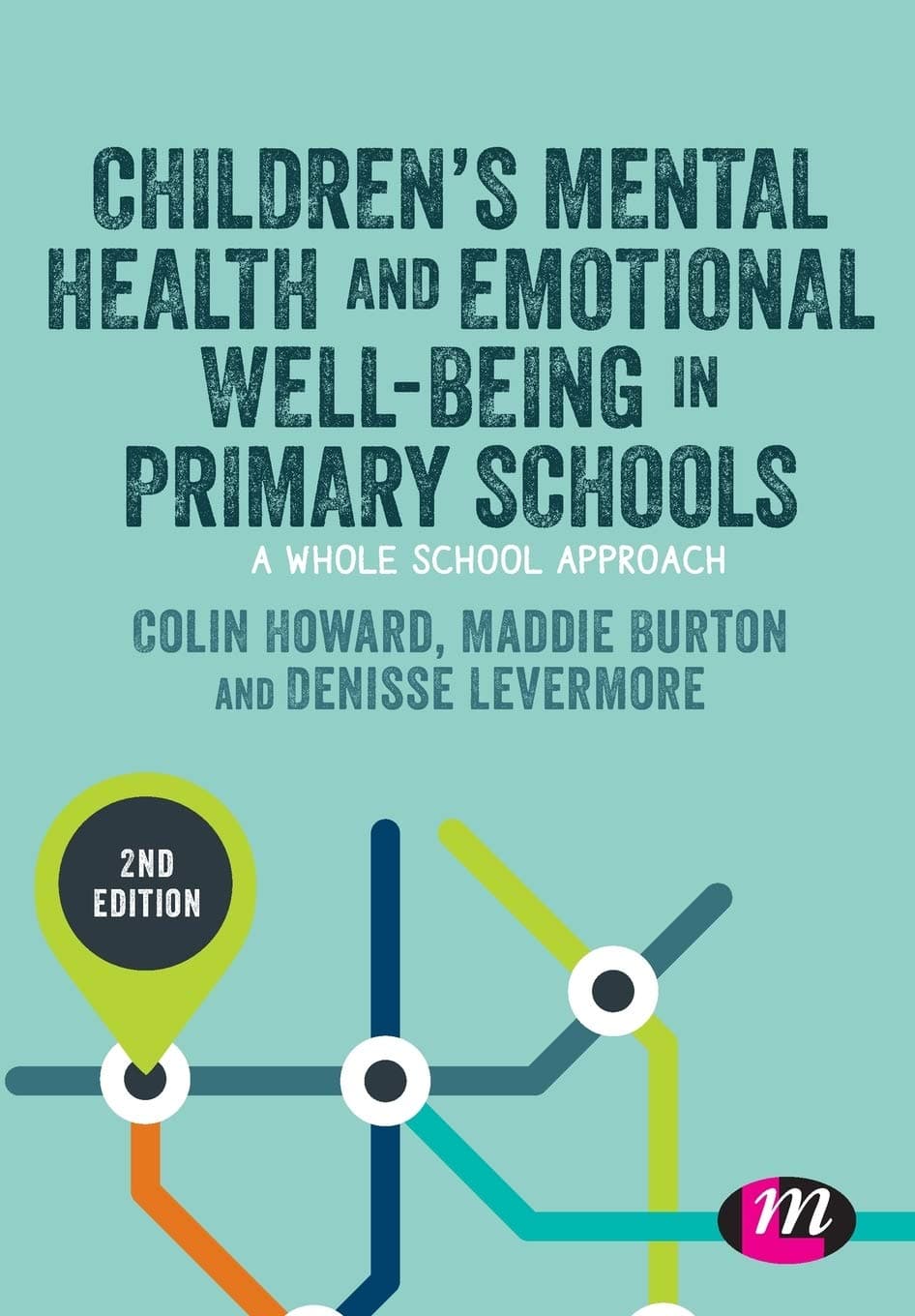 Children's Mental Health and Emotional Well-being in Primary Schools | Colin Howard, Maddie Burton, Denisse Levermore, Rachel Barrell