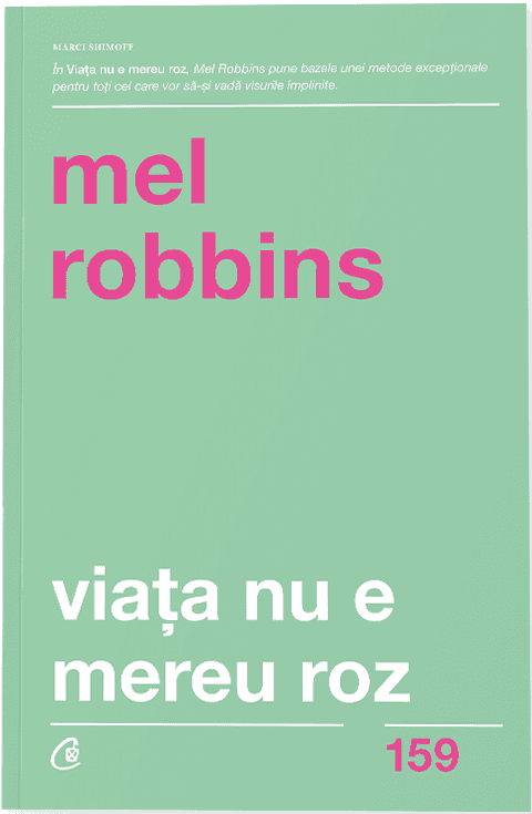 Viata nu e mereu roz | Mel Robbins