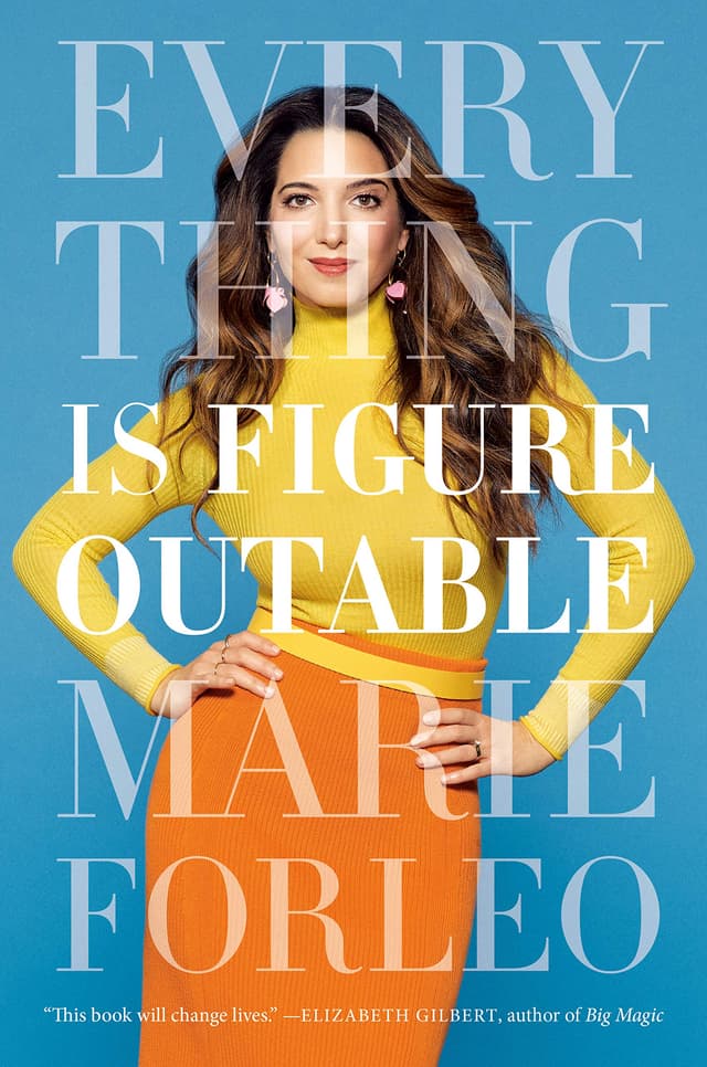 Everything Is Figureoutable | Marie Forleo