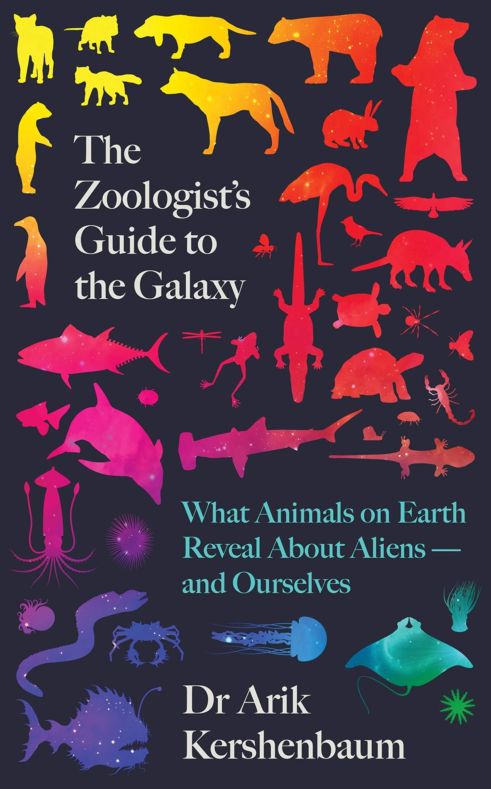Zoologist's Guide to the Galaxy | Arik Kershenbaum